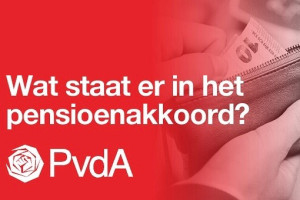 Pensioenakkoord – toelichting op PvdA-standpunt